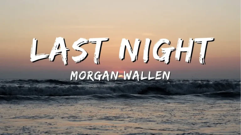 Morgan Wallen Last Night Lyrics